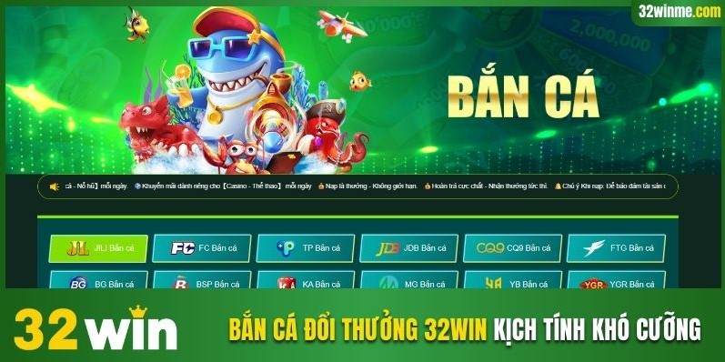 Bắn cá đổi thưởng 32WIN kịch tính khó cưỡng